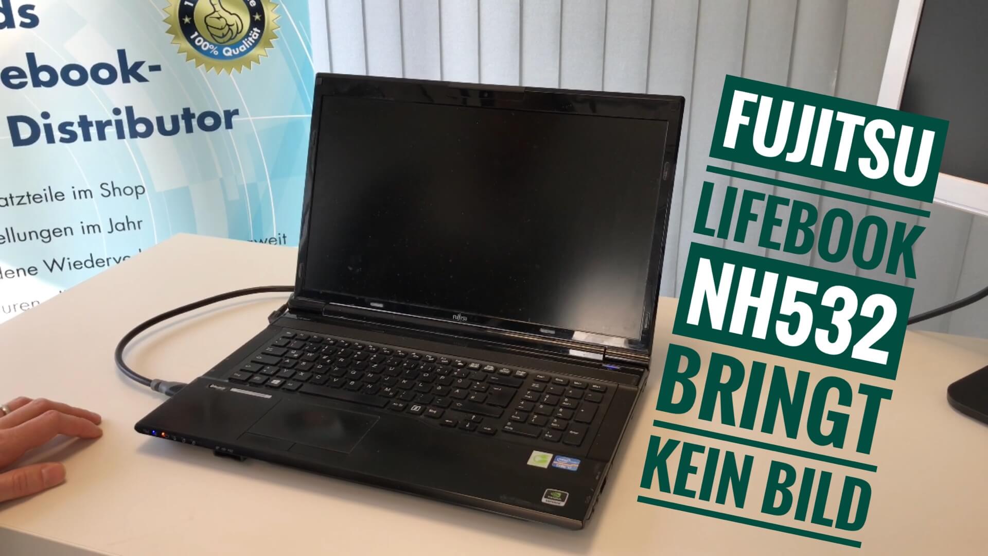 Fujitsu LiefeBook NH532 bringt kein Bild