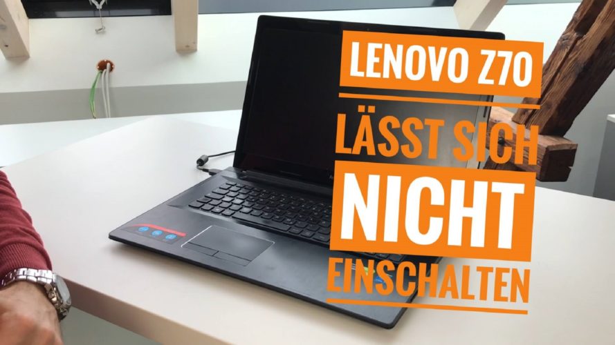 Lenovo Thinkpad Lässt Sich Nicht Einschalten Lenovo_Z70-80_lässt_sich_nicht_einschalten. • Notebook-Doktor.de