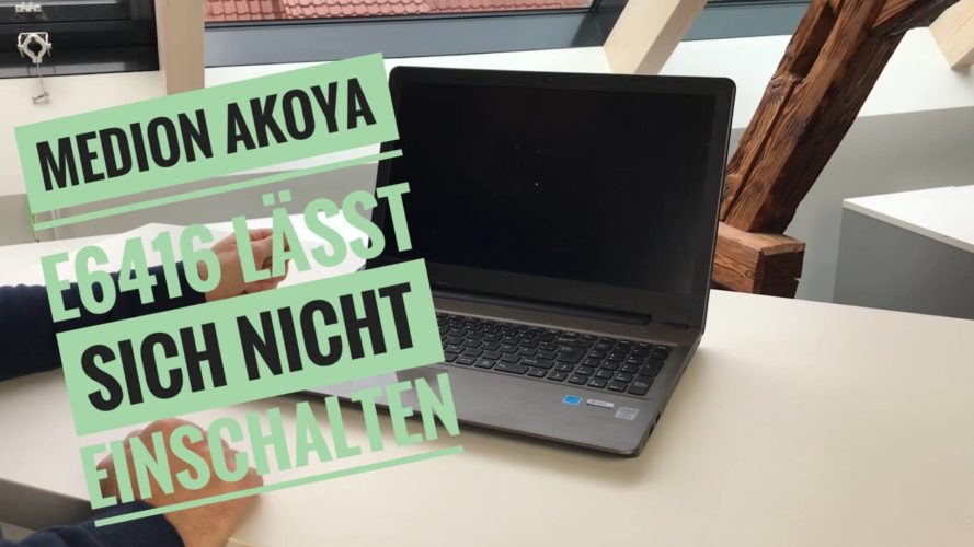 Medion_Akoya_E6416_lässt_sich_nicht_einschalten • notebook ...
